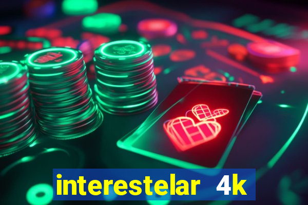 interestelar 4k dublado torrent