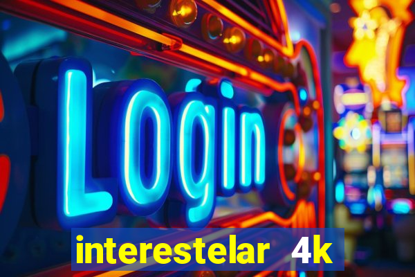 interestelar 4k dublado torrent