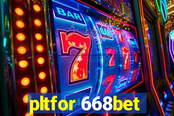 pltfor 668bet