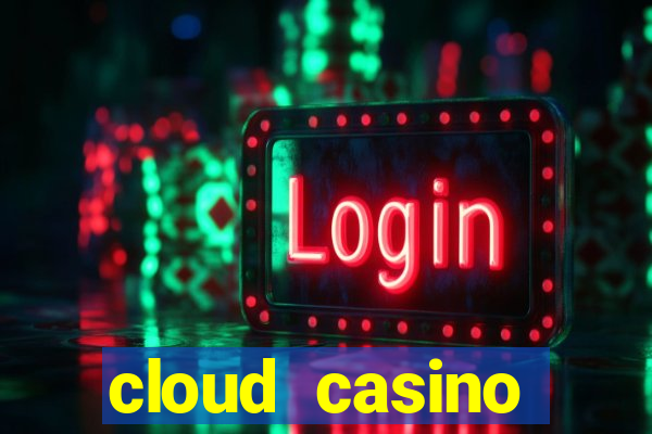 cloud casino welcome bonus