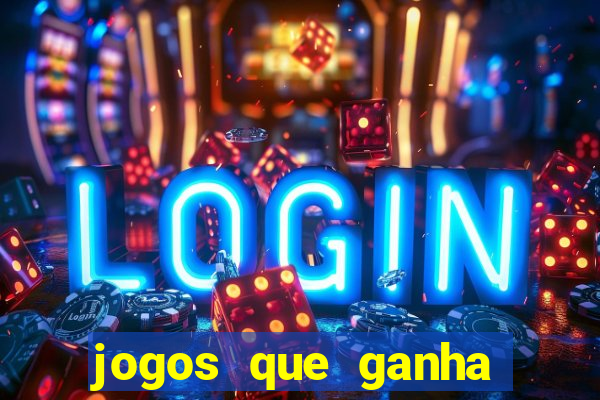 jogos que ganha dinheiro de verdade