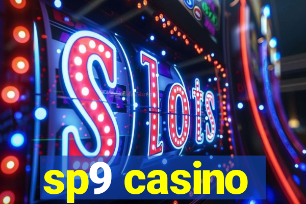 sp9 casino