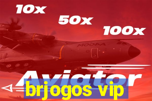 brjogos vip