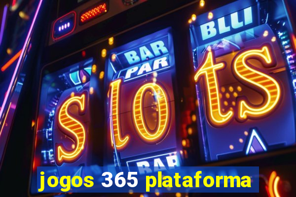 jogos 365 plataforma