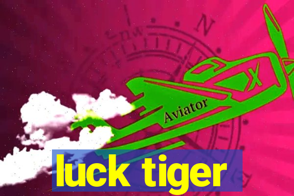 luck tiger