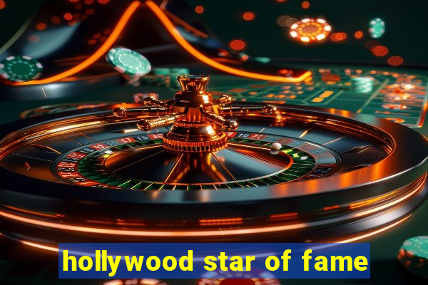 hollywood star of fame