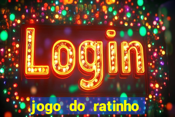 jogo do ratinho para ganhar dinheiro