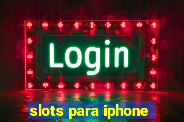 slots para iphone