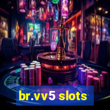 br.vv5 slots