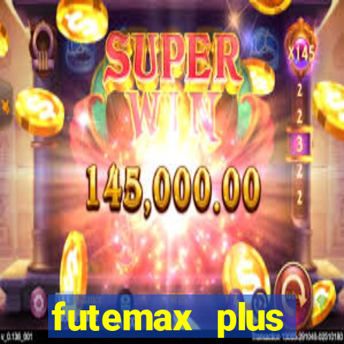 futemax plus futebol ao vivo