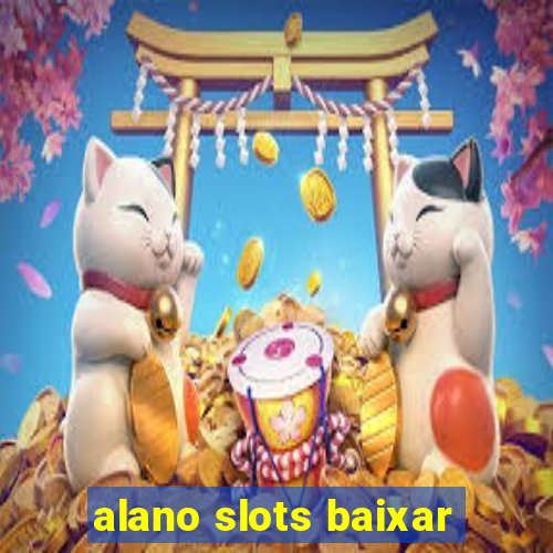 alano slots baixar