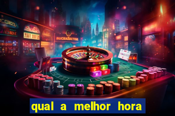 qual a melhor hora para jogar cassino online