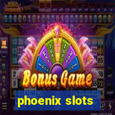 phoenix slots