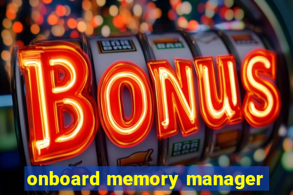 onboard memory manager