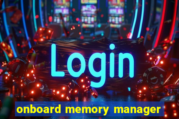 onboard memory manager