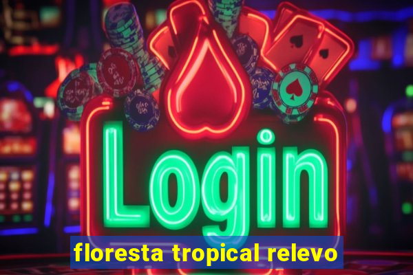 floresta tropical relevo