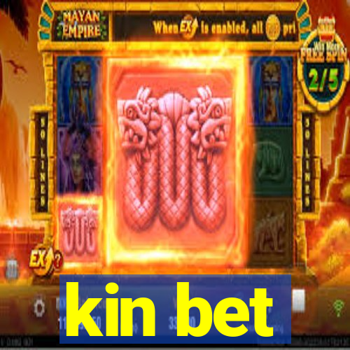 kin bet