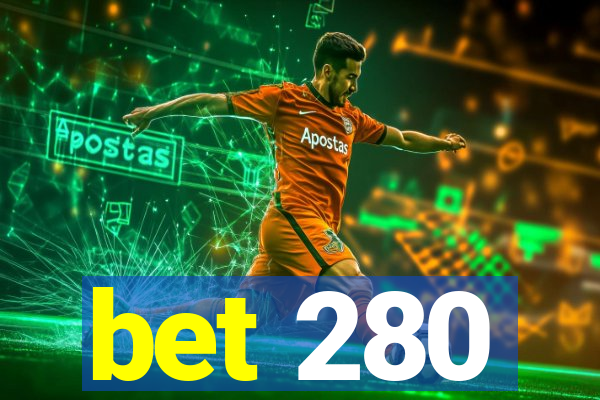 bet 280