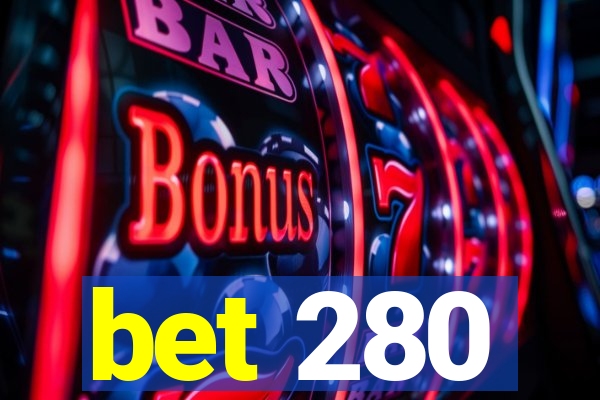 bet 280