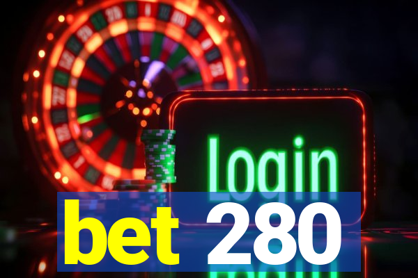 bet 280