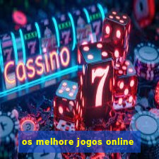 os melhore jogos online