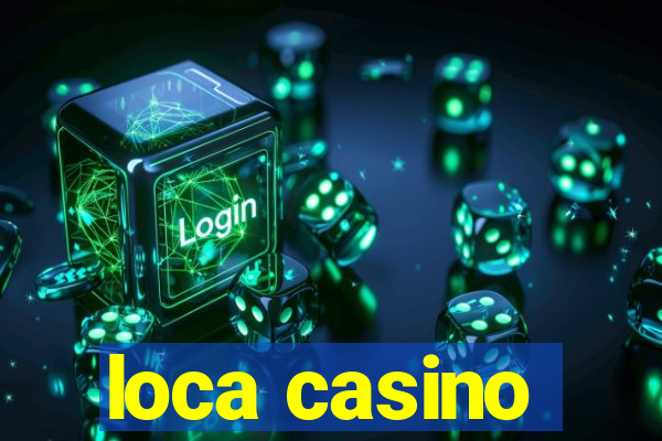 loca casino