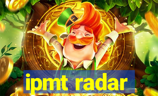 ipmt radar