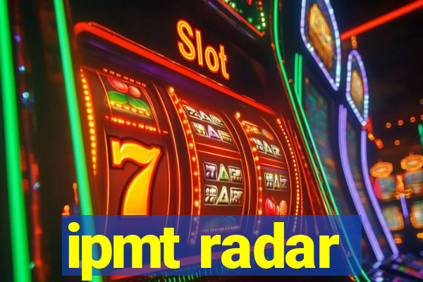 ipmt radar