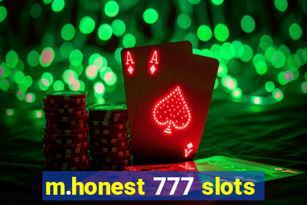 m.honest 777 slots