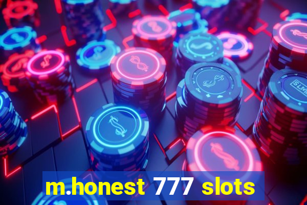 m.honest 777 slots