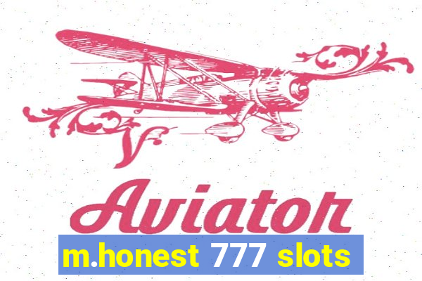 m.honest 777 slots