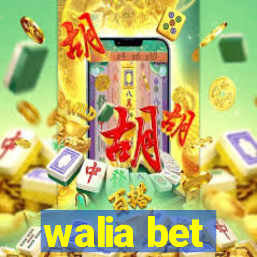 walia bet