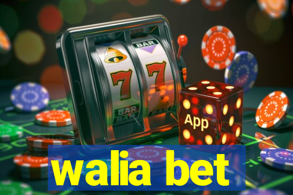 walia bet