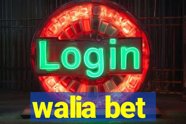 walia bet