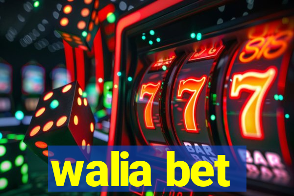 walia bet