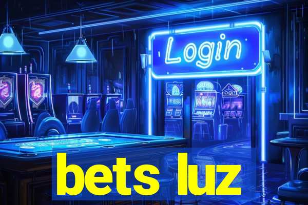 bets luz