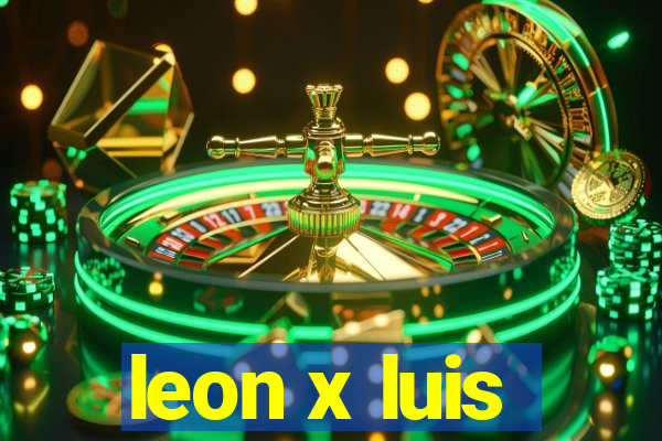 leon x luis