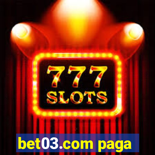 bet03.com paga