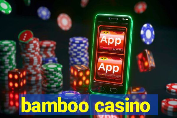 bamboo casino