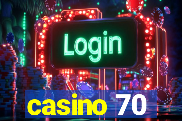 casino 70