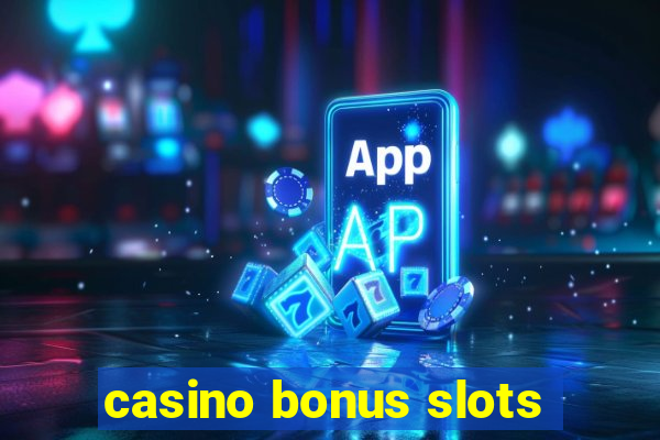 casino bonus slots