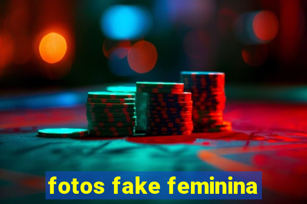 fotos fake feminina