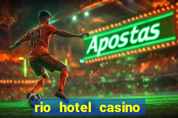 rio hotel casino las vegas