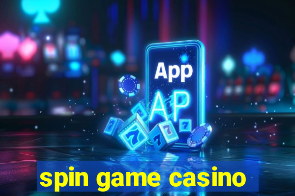 spin game casino