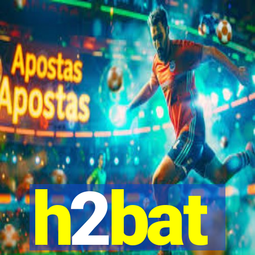 h2bat