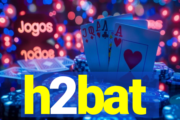 h2bat