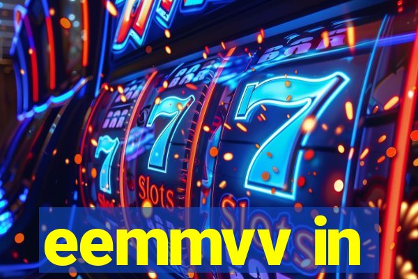 eemmvv in