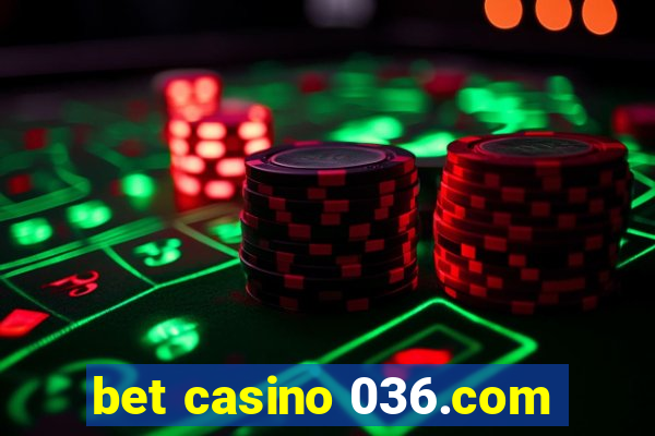 bet casino 036.com