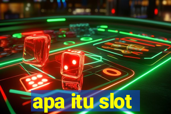 apa itu slot