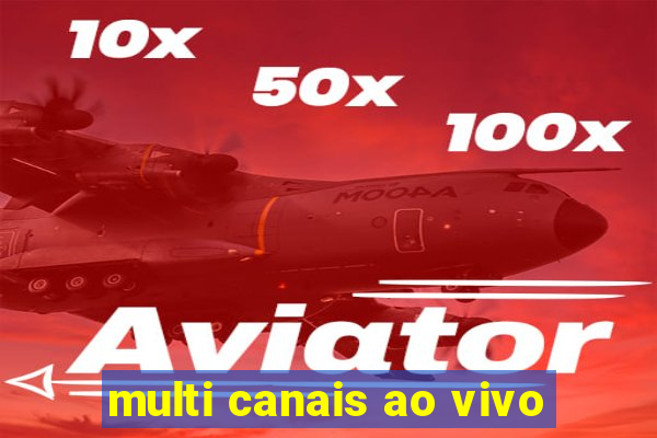 multi canais ao vivo